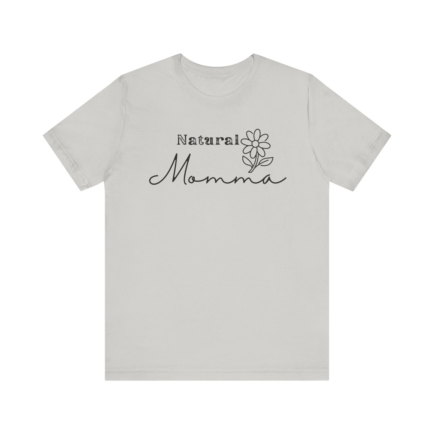 Natural Momma TShirt, women's clothing, unisex tshirt, natural momma, mothers day gift, mom gift, gift for mom, gift for grandma